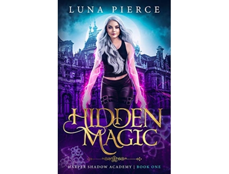 Livro Hidden Magic Harper Shadow Academy Book One de Luna Pierce (Inglês)