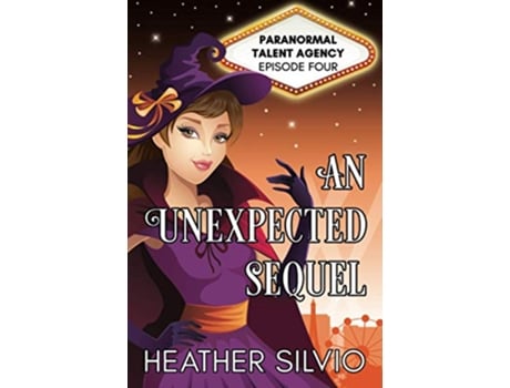 Livro An Unexpected Sequel Paranormal Talent Agency de Heather Silvio (Inglês)
