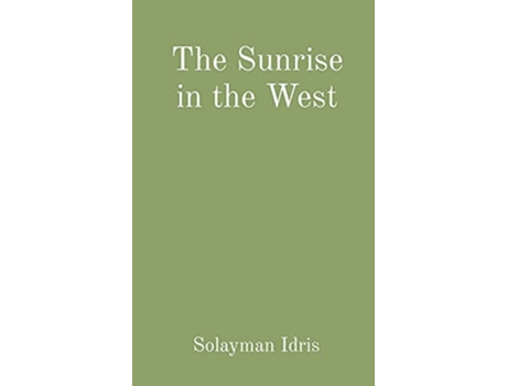 Livro The Sunrise in the West On AmerAfrican Statecraft The Times of the Signs Trilogy de Solayman Idris (Inglês)