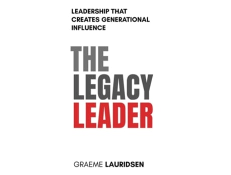 Livro The Legacy Leader de Graeme Lauridsen (Inglês)