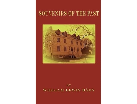 Livro Souvenirs of the Past de William Lewis Baby (Inglês)