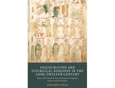 Livro inauguration and liturgical kingship in the long twelfth century de johanna dale (inglês)