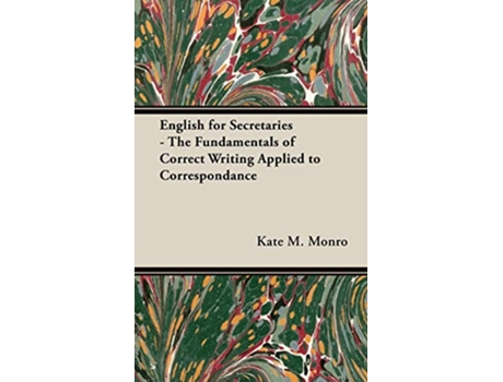 Livro English for Secretaries The Fundamentals of Correct Writing Applied to Correspondance de Kate M Monro (Inglês - Capa Dura)