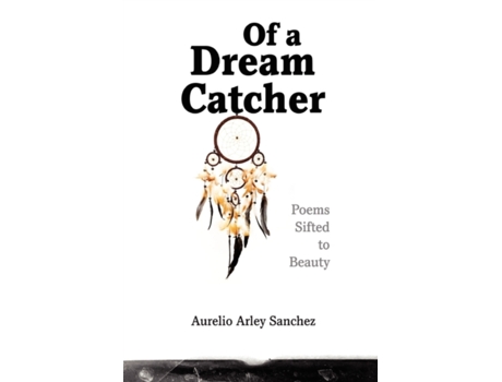 Livro Of a Dream Catcher Aurelio Arley Sanchez (Inglês)
