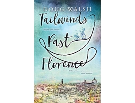 Livro Tailwinds Past Florence de Doug Walsh (Inglês)