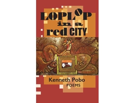 Livro Loplop In A Red City Poems De Kenneth Pobo (inglês)