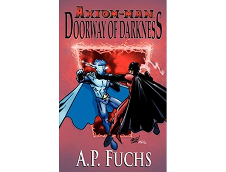 Livro Doorway of Darkness A Superhero Novel AxiomMan Saga Book 2 The AxiomMan Saga de A P Fuchs (Inglês)