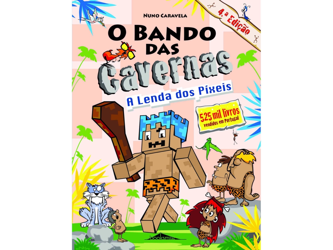 Livro O Bando das Cavernas Nº 22 - A Lenda dos Píxeis de Nuno Caravela (Português)