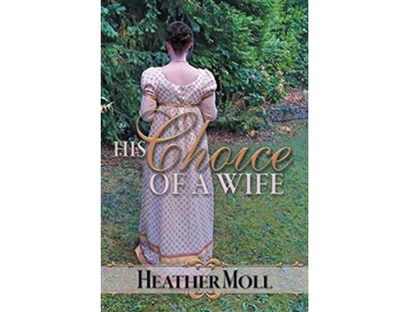 Livro His Choice of a Wife de Heather Moll (Inglês)