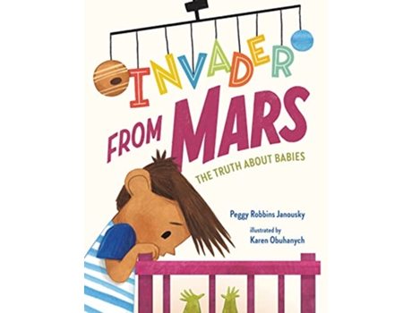 Livro Invader from Mars The Truth About Babies de Peggy Robbins Janousky (Inglês - Capa Dura)