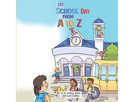 Livro My School Day From A to Z de Dr R G Collins Liam E Collins (Inglês)