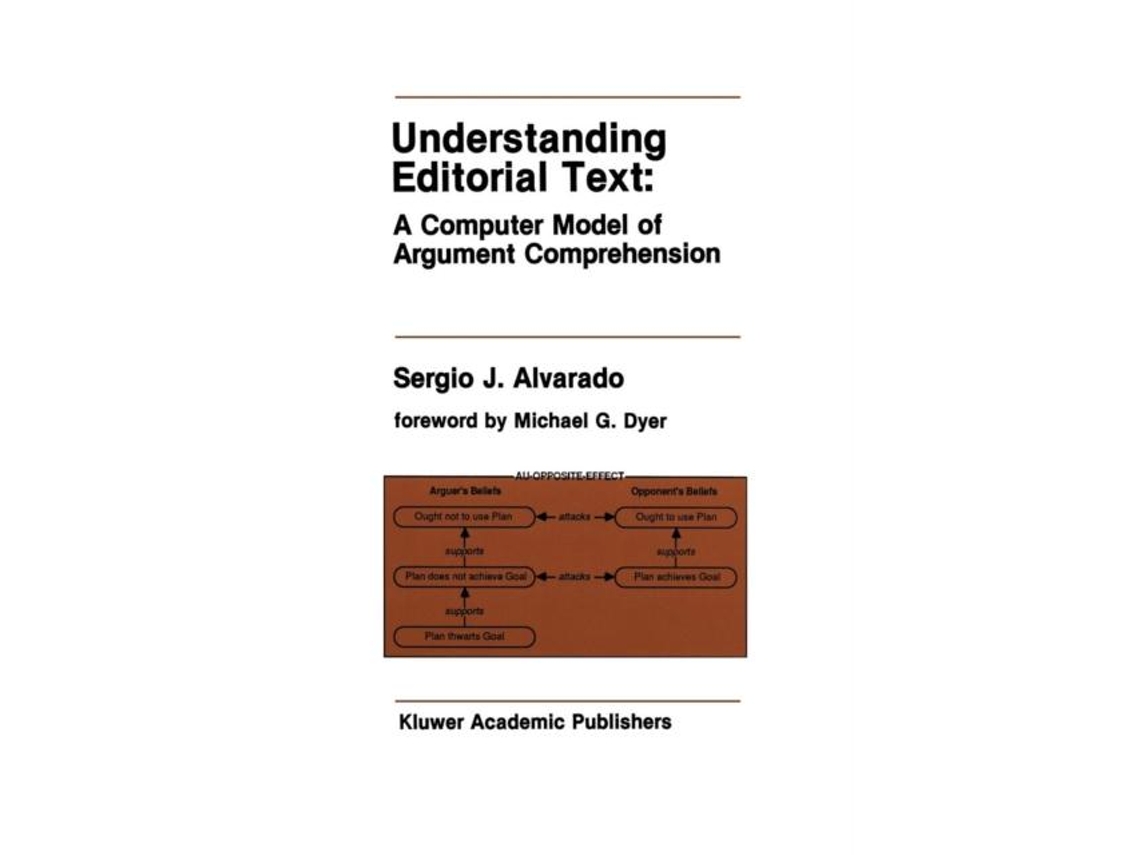 Livro Understanding Editorial Text A Computer Model Of Argument Comprehension De Sergio J Alvarado (inglês)