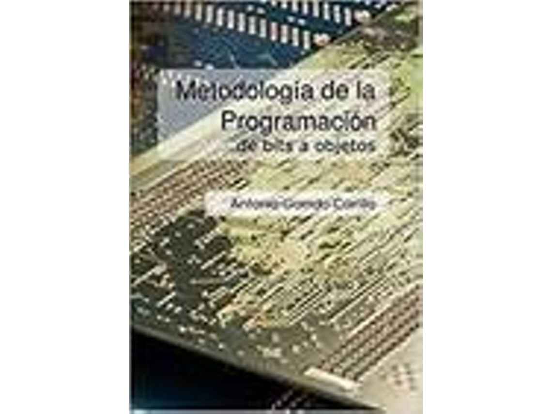 Livro Metodologia De La Programacion De Bits A Objetos de Garrido Antonio (Espanhol)