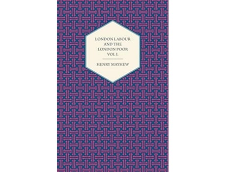 Livro London Labour and the London Poor Volume I de Henry Mayhew (Inglês)