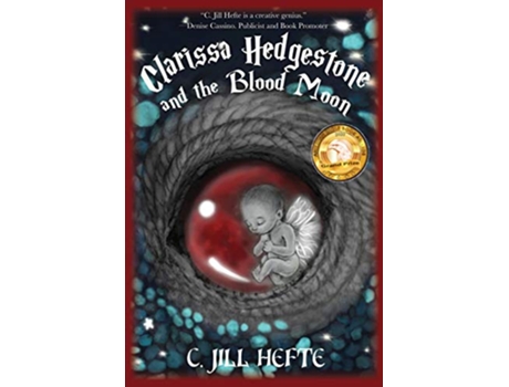 Livro Clarissa Hedgestone and the Blood Moon Clarissa Hedgestone Chronicle de C Jill Hefte (Inglês)