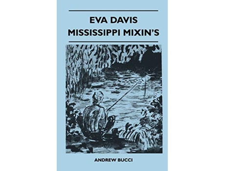 Livro Eva Davis Mississippi Mixins de Andrew Bucci (Inglês)