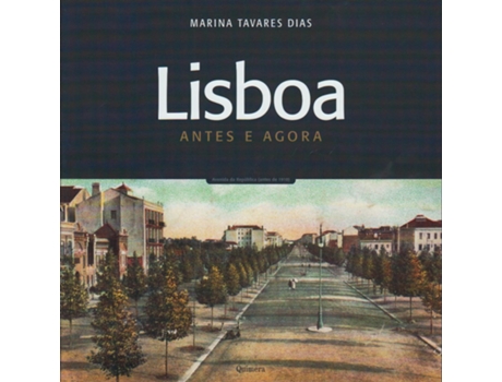 Livro Lisboa - Antes e Agora de Marina Tavares Dias .