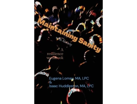 Livro Maintaining Sanity With Anxiety De Eugena Lomax E Isaac Huddleston (inglês)