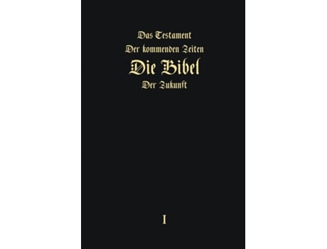 Livro Das Testament Der Kommenden Zeiten - Die Bibel Der Zukunft - Teil 1 De Igor Arepjev (inglês)