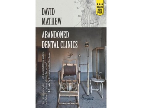 Livro Abandoned Dental Clinics De David Mathew (inglês)