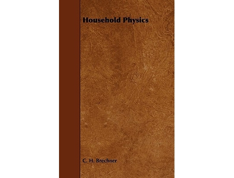 Livro Household Physics de C H Brechner (Inglês)