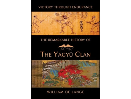 Livro The Remarkable History Of The Yagyu Clan De William De Lange (inglês - Capa Dura)