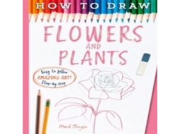 Livro How To Draw Flowers And Plants de Mark Bergin (Inglês)