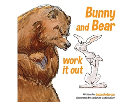 Livro Bunny and Bear Work It Out de Jason Anderson (Inglês)