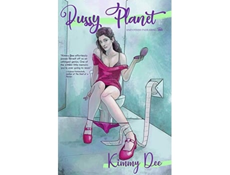 Livro Pussy Planet and Other Endearing Tales de Kimmy Dee (Inglês)