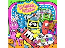 CD Yo Gabba Gabba! - Music Is... Awesome! Volume 3