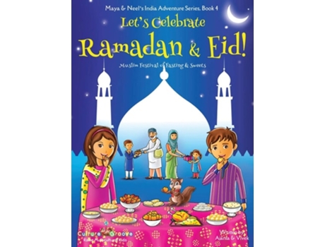 Livro Lets Celebrate Ramadan Amp Eid! De Ajanta Chakraborty E Vivek Kumar (inglês - Capa Dura)