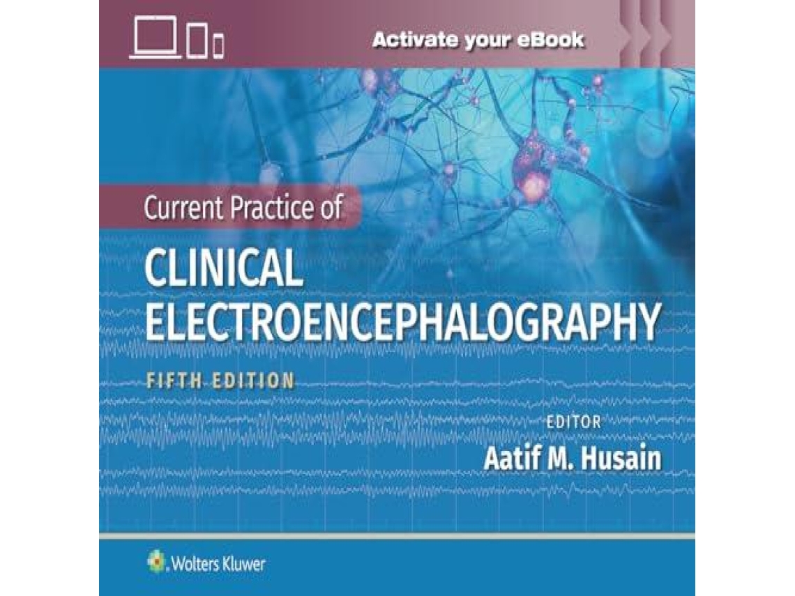 Livro Current Practice of Clinical Electroencephalography de Aatif M Husain (Inglês)