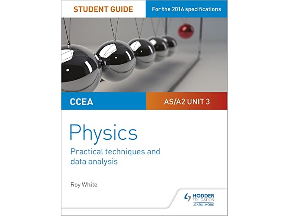 Livro CCEA ASA2 Unit 3 Physics Student Guide Practical Techniques and Data Analysis de Roy White (Inglês)