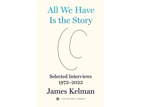 Livro All We Have Is The Story de James Kelman (Inglês)