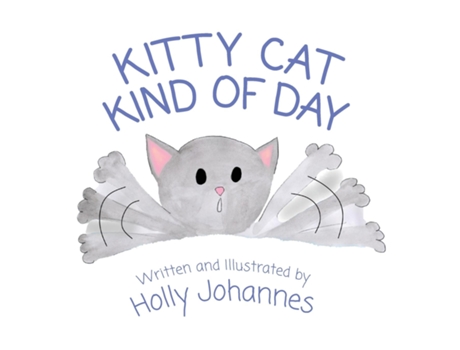 Livro Kitty Cat Kind Of Day De Holly Johannes (inglês)