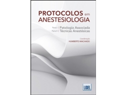 Livro Protocolos em Anestesiologia - Patologia Associada e Técnicas… de Humberto Machado (Português)