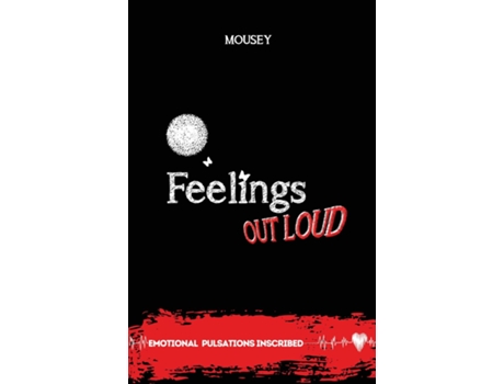 Livro Feelings Out Loud quotEmotional Pulsations Inscribedquot Poetry de Mousey, et al. (Inglês)