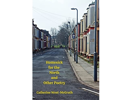 Livro Homesick for the North and Other Poetry de Catherine WestMcGrath (Inglês)