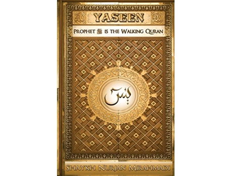 Livro YASEEN Prophet is the Walking Quran Full Color Edition de Nurjan Mirahmadi (Inglês)