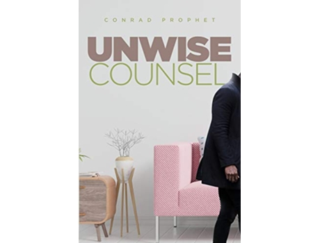 Livro Unwise Counsel de Conrad Prophet (Inglês)