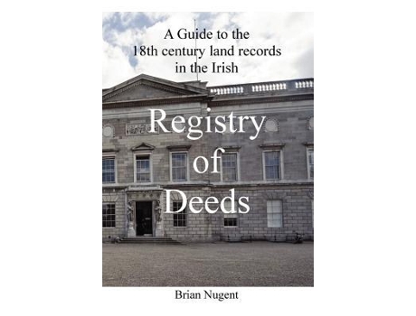 Livro A Guide to the 18th century Land Records in the Irish Registry of Deeds de Brian Nugent (Inglês)