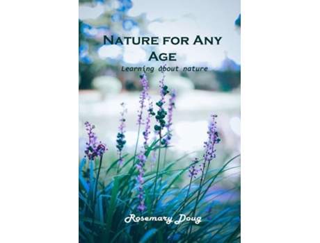 Livro Nature For Any Age Learning About Nature De Rosemary Doug (inglês)