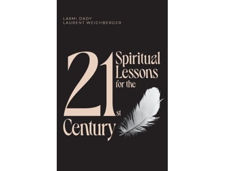Livro 21 Spiritual Lessons for the 21st Century de Laurent Weichberger e Laxmi Dady (Inglês)