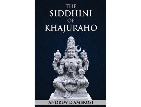 Livro The Siddhini Of Khajuraho De Andrew D'ambrosi (inglês)