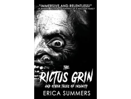Livro The Rictus Grin and Other Tales of Insanity de Erica Summers e Rusty Ogre Publishing (Inglês - Capa Dura)