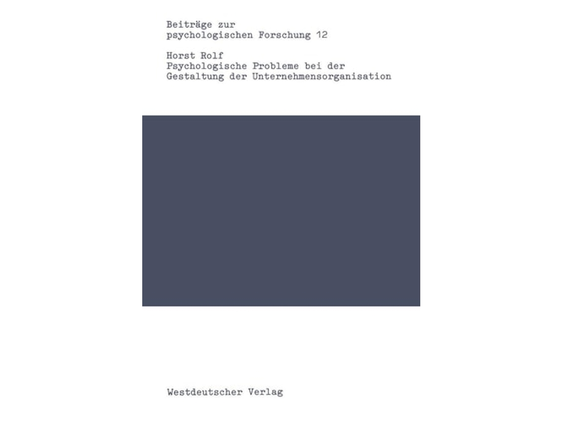 Livro Psychologische Probleme Bei Der Gestaltung Der Unternehmensorganisation De Horst Rolf (alemão)