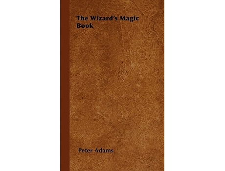 Livro The Wizards Magic Book de Peter Adams (Inglês)