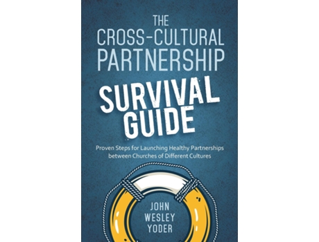 Livro The Cross-Cultural Partnership Survival Guide de John Wesley Yoder (Inglês)