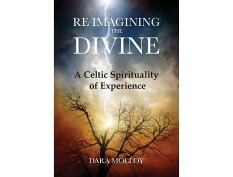 Livro Reimagining The Divine A Celtic Spirituality of Experience de Dara Molloy (Inglês)