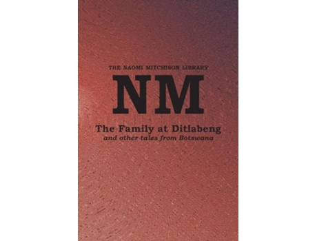 Livro The Family at Ditlabeng and other tales from Botswana de Naomi Mitchison (Inglês)